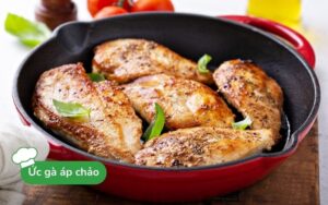 Ức gà áp chảo