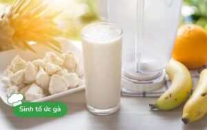 Sinh tố ức gà